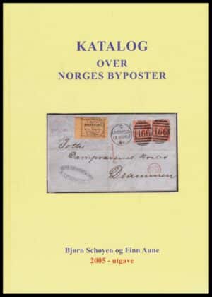 Katalog over Norges Byposter - 2005 - Bjørn Schøyen og Finn Aune - ANTIKVARISK