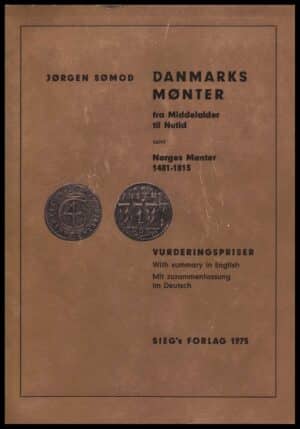 Danmarks Mønter fra middelalder til nutid (1975) samt Norges mønter 1481-1813 - Sieg´s - ANTIKVARISK