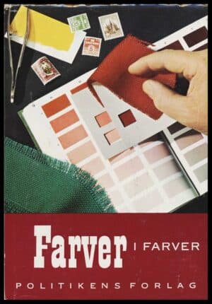 Farver i farver - 1969 - Politikens Forlag - ANTIKVARISK