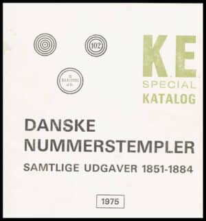 Danske nummerstempler samtlige udgaver 1851-1884 - K.E Specialkatalog - ANTIKVARISK