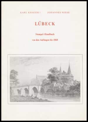 Lübeck - Stempelhandbuch von den Anfängen bis 1868 (stempler fra begyndelsen til 1868) - Knauer & Niese