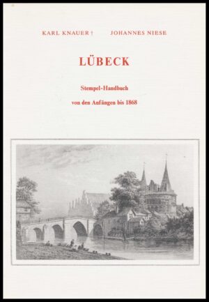 Lübeck Stempel Handbuch von den Anfängen bis 1868 - Karls Knauer und Johannes Niese - ANTIKVARISK