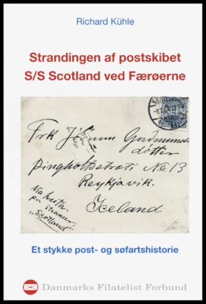 Strandingen af postskibet S/S Scotland ved Færøerne - Et Stykke post- og søfartshistorie - Danmarks Filatelist Forbund