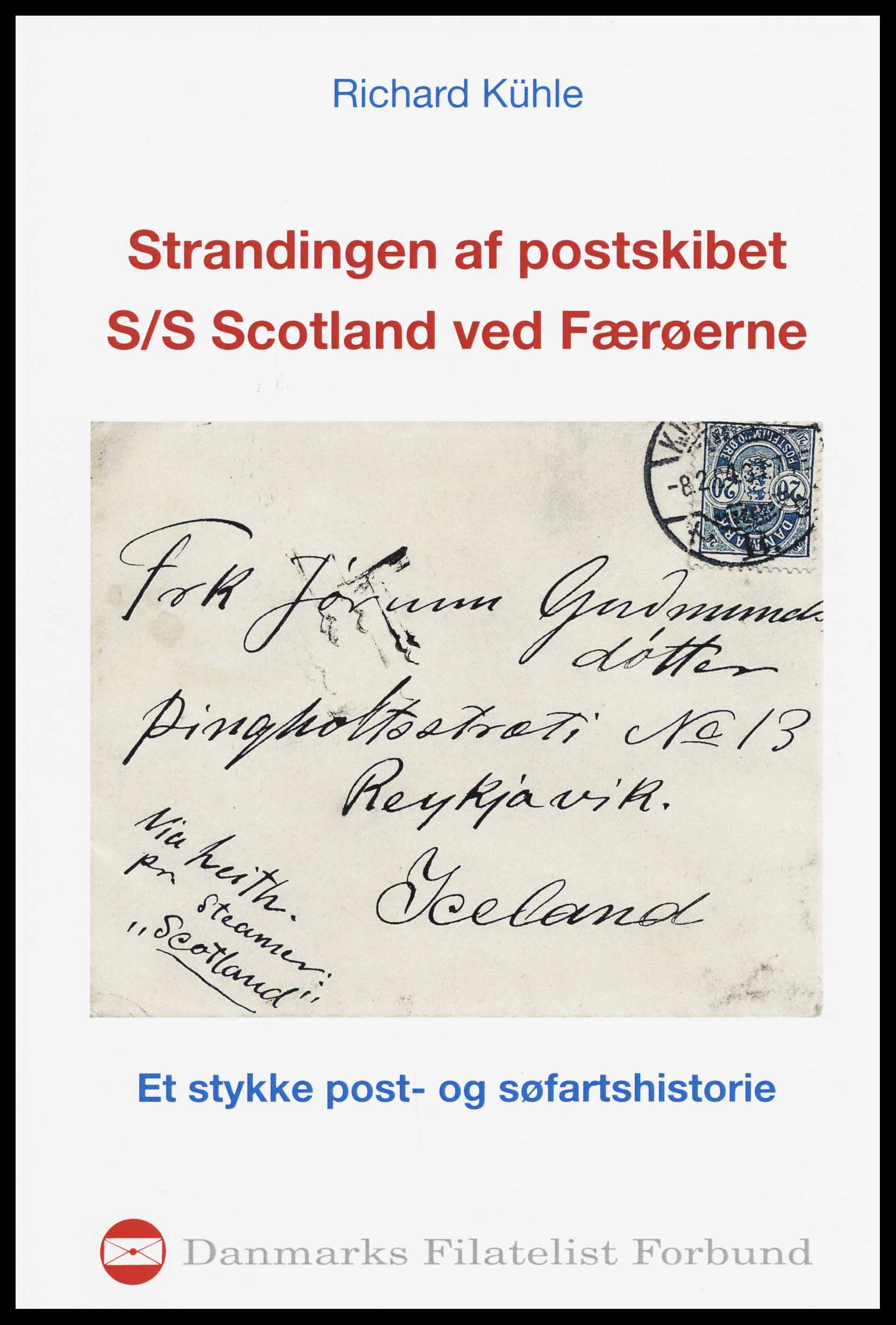 Strandingen af postskibet S/S Scotland ved Færøerne – Et Stykke post- og søfartshistorie – Danmarks Filatelist Forbund