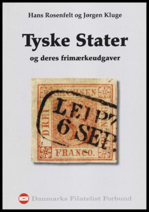 Tyske stater og deres frimærkeudgaver - 2018 - Hans Rosenfelt og Jørgen Kluge